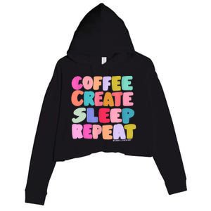 Coffee Create Sleep Repeat Cute Artwork Creatives Artists Crop Fleece Hoodie