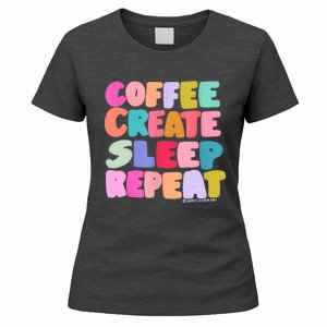 Coffee Create Sleep Repeat Cute Artwork Creatives Artists Women's T-Shirt