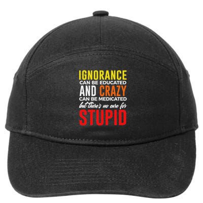 Can't Cure Stupid Hilarious Dumb Idiots 7-Panel Snapback Hat