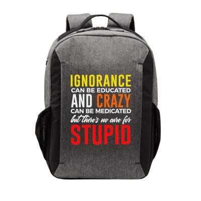 Can't Cure Stupid Hilarious Dumb Idiots Vector Backpack