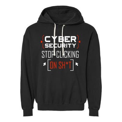 Cybersecurity Cyber Security DonT Click It Hacker Garment-Dyed Fleece Hoodie