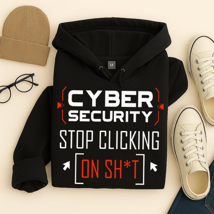 Cybersecurity Cyber Security DonT Click It Hacker Hoodie
