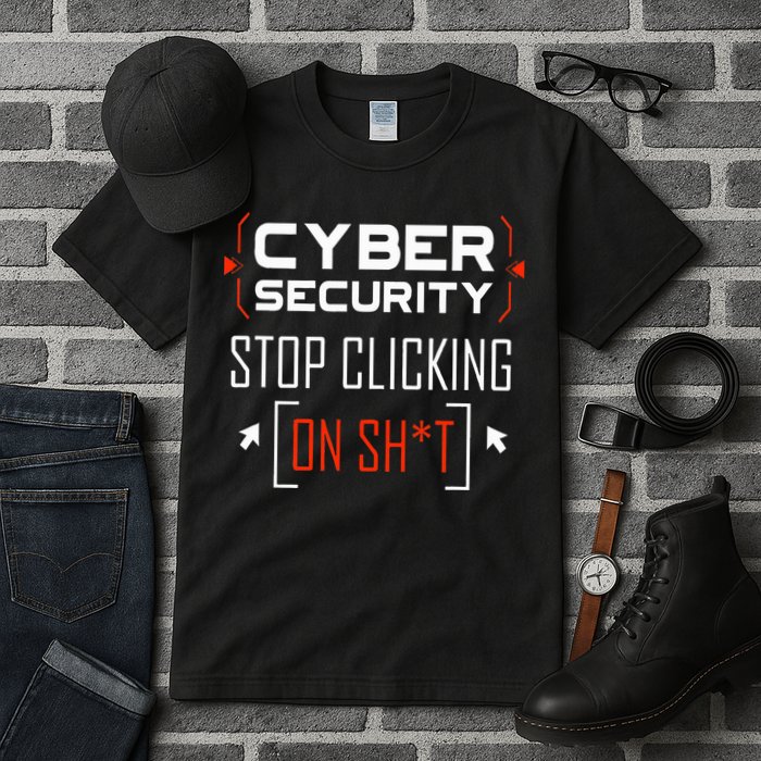 Cybersecurity Cyber Security DonT Click It Hacker Tall T-Shirt