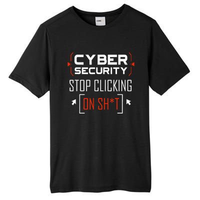 Cybersecurity Cyber Security DonT Click It Hacker Tall Fusion ChromaSoft Performance T-Shirt