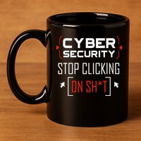 Cybersecurity Cyber Security DonT Click It Hacker 11oz C Handle Ceramic Mug