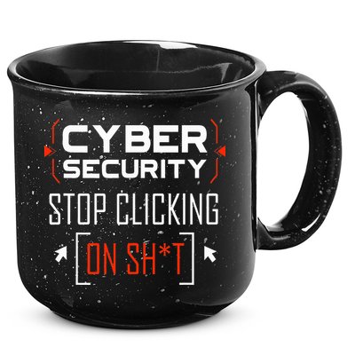 Cybersecurity Cyber Security DonT Click It Hacker 15oz Campfire Ceramic Mug