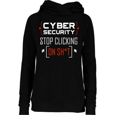 Cybersecurity Cyber Security DonT Click It Hacker Womens Funnel Neck Pullover Hood
