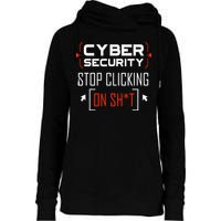 Cybersecurity Cyber Security DonT Click It Hacker Womens Funnel Neck Pullover Hood