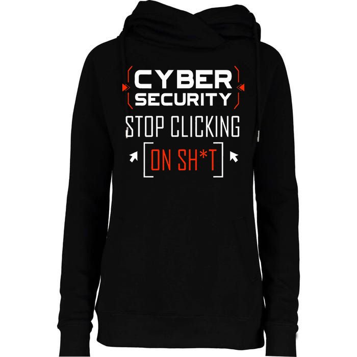 Cybersecurity Cyber Security DonT Click It Hacker Womens Funnel Neck Pullover Hood