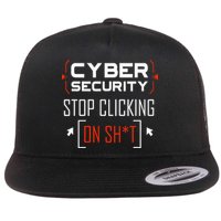 Cybersecurity Cyber Security DonT Click It Hacker Flatbill Hat