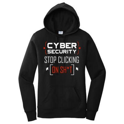 Cybersecurity Cyber Security DonT Click It Hacker Women's Pullover Hoodie