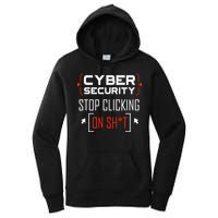 Cybersecurity Cyber Security DonT Click It Hacker Women's Pullover Hoodie