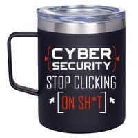 Cybersecurity Cyber Security DonT Click It Hacker 12oz Stainless Steel Coffee Mug