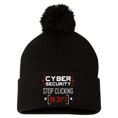 Cybersecurity Cyber Security DonT Click It Hacker Pom Pom 12in Knit Beanie