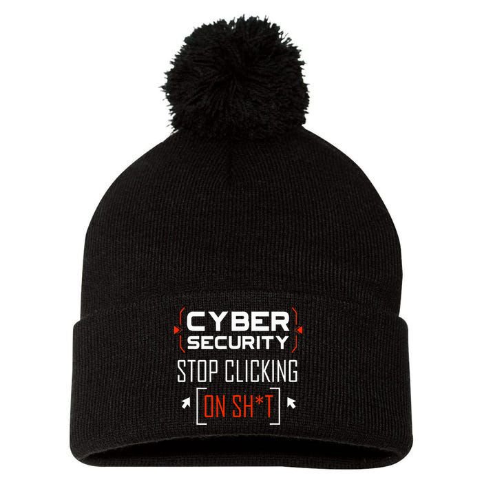 Cybersecurity Cyber Security DonT Click It Hacker Pom Pom 12in Knit Beanie