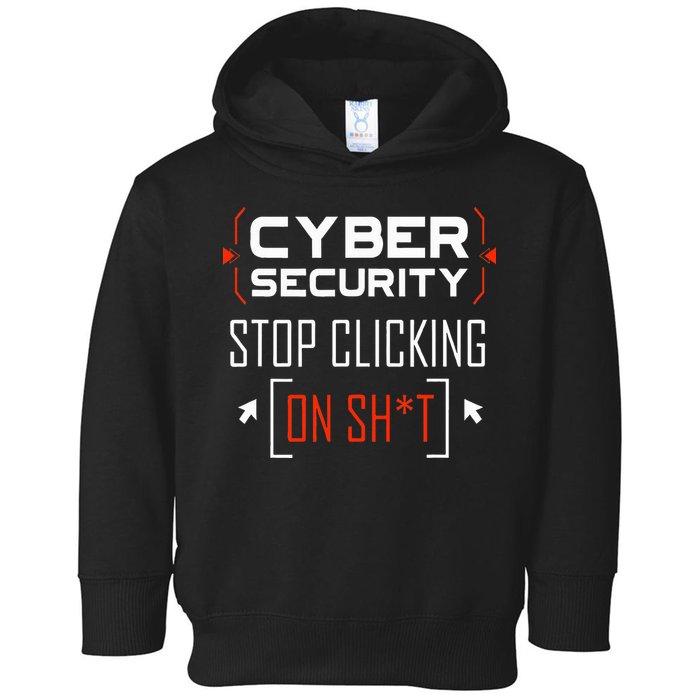 Cybersecurity Cyber Security DonT Click It Hacker Toddler Hoodie