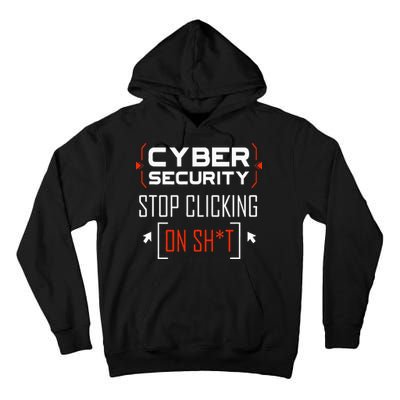 Cybersecurity Cyber Security DonT Click It Hacker Tall Hoodie