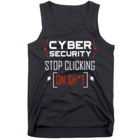 Cybersecurity Cyber Security DonT Click It Hacker Tank Top
