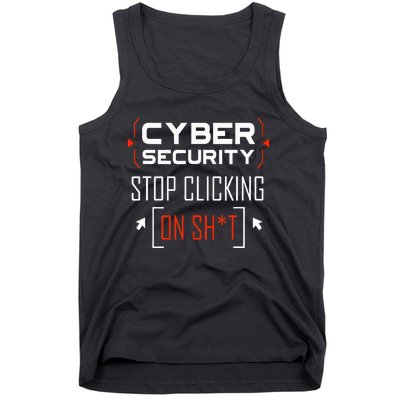 Cybersecurity Cyber Security DonT Click It Hacker Tank Top