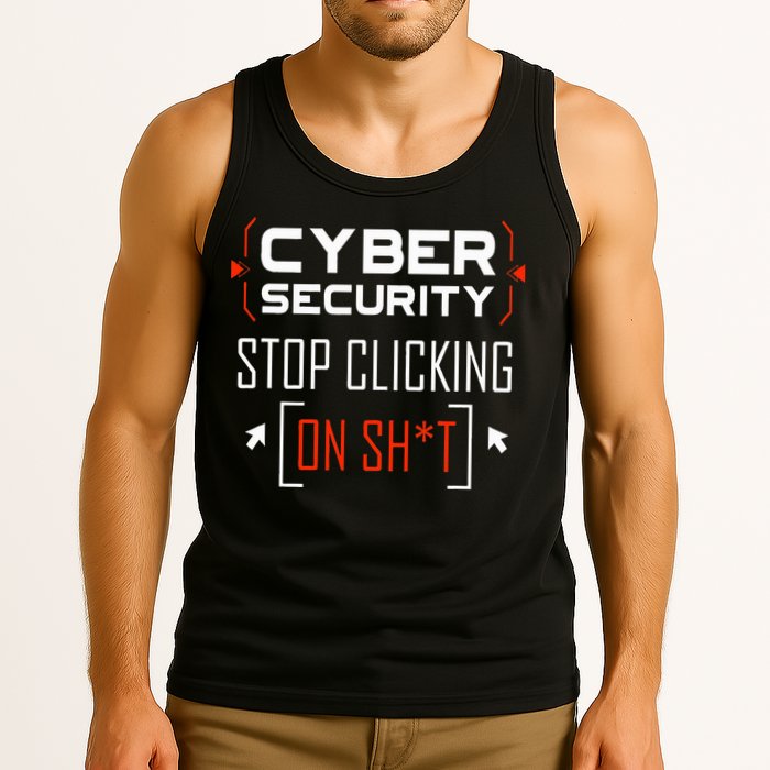 Cybersecurity Cyber Security DonT Click It Hacker Tank Top