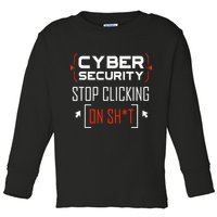 Cybersecurity Cyber Security DonT Click It Hacker Toddler Long Sleeve Shirt