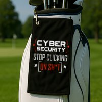Cybersecurity Cyber Security DonT Click It Hacker Golf Towel