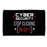 Cybersecurity Cyber Security DonT Click It Hacker Microfiber Hand Towel