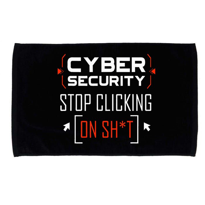 Cybersecurity Cyber Security DonT Click It Hacker Microfiber Hand Towel