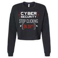 Cybersecurity Cyber Security DonT Click It Hacker Cropped Pullover Crew