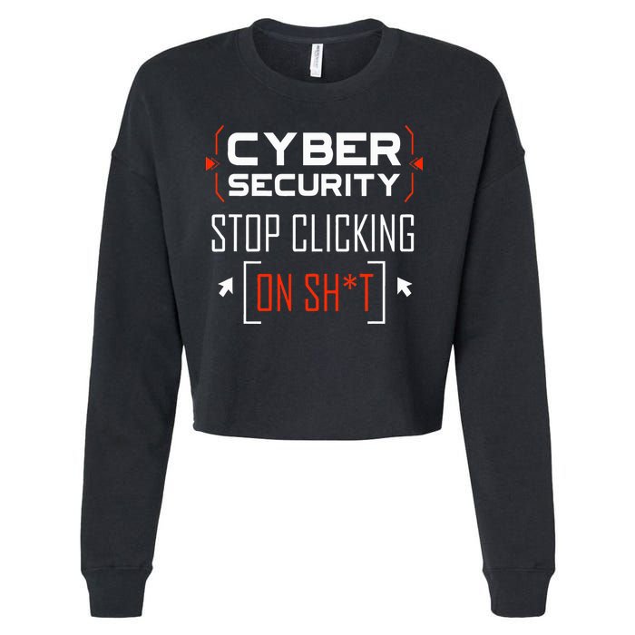 Cybersecurity Cyber Security DonT Click It Hacker Cropped Pullover Crew