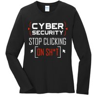 Cybersecurity Cyber Security DonT Click It Hacker Ladies Long Sleeve Shirt
