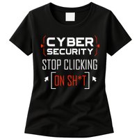 Cybersecurity Cyber Security DonT Click It Hacker Womens T-Shirt
