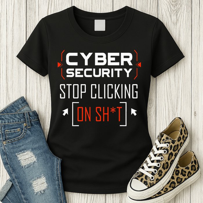 Cybersecurity Cyber Security DonT Click It Hacker Womens T-Shirt