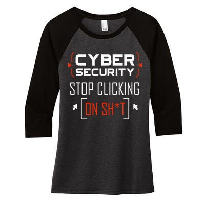 Cybersecurity Cyber Security DonT Click It Hacker Women's Tri-Blend 3/4-Sleeve Raglan Shirt