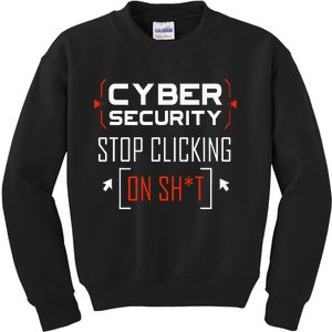 Cybersecurity Cyber Security DonT Click It Hacker Kids Sweatshirt