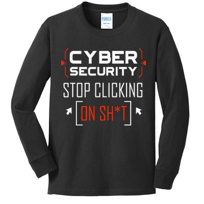 Cybersecurity Cyber Security DonT Click It Hacker Kids Long Sleeve Shirt