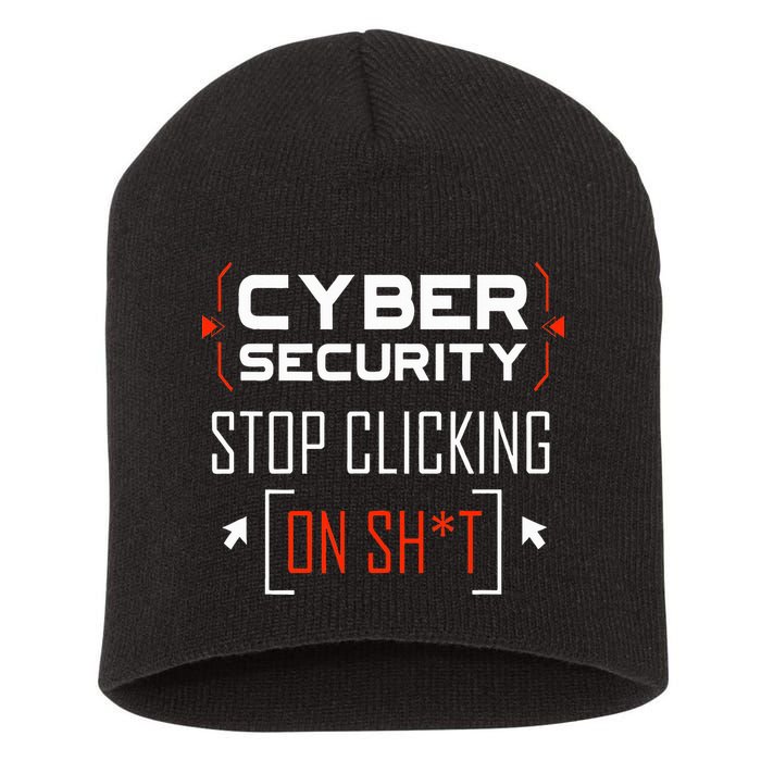 Cybersecurity Cyber Security DonT Click It Hacker Short Acrylic Beanie