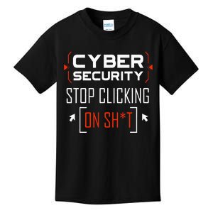 Cybersecurity Cyber Security DonT Click It Hacker Kids T-Shirt