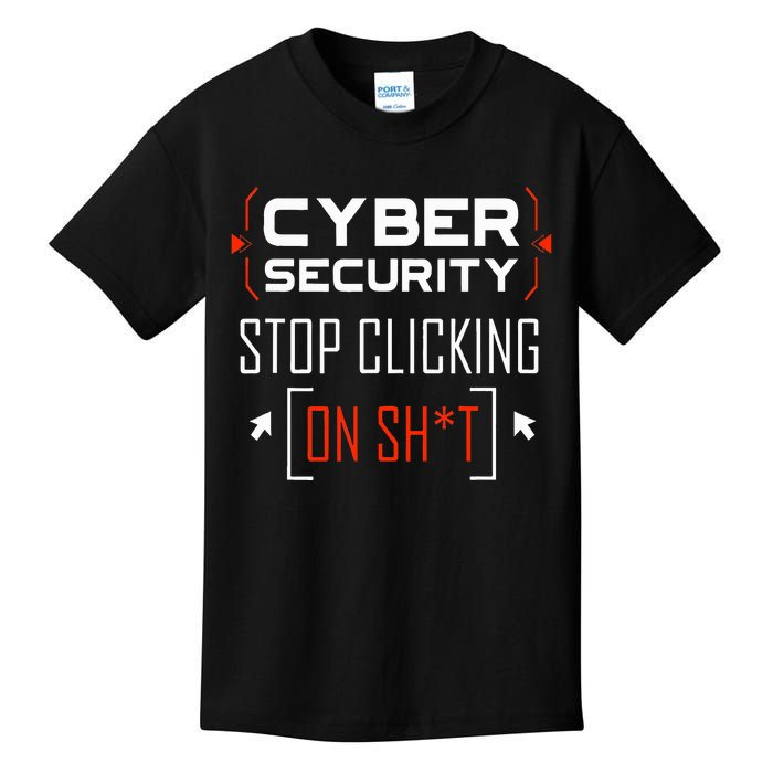 Cybersecurity Cyber Security DonT Click It Hacker Kids T-Shirt