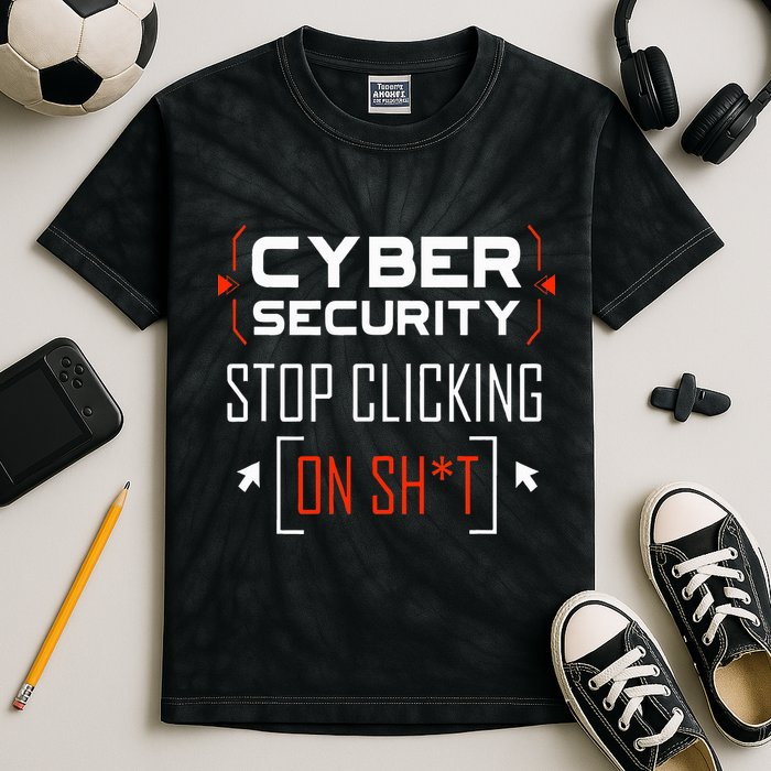 Cybersecurity Cyber Security DonT Click It Hacker Kids Tie-Dye T-Shirt