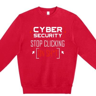 Cybersecurity Cyber Security DonT Click It Hacker Premium Crewneck Sweatshirt