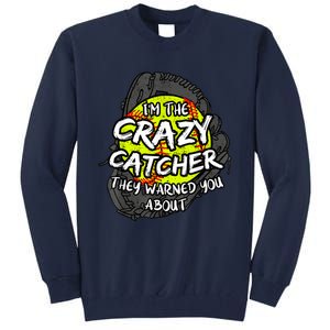 Crazy Catcher Softball Lovers Bat Ball Baseball Women Tall Sweatshirt