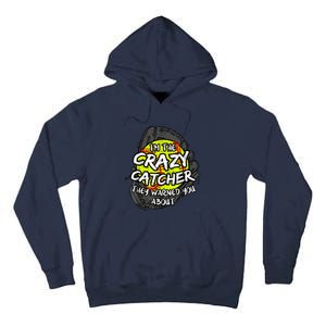 Crazy Catcher Softball Lovers Bat Ball Baseball Women Tall Hoodie