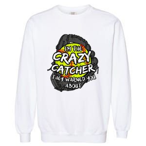 Crazy Catcher Softball Lovers Bat Ball Baseball Women Garment-Dyed Sweatshirt