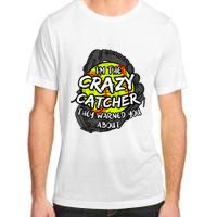 Crazy Catcher Softball Lovers Bat Ball Baseball Women Adult ChromaSoft Performance T-Shirt