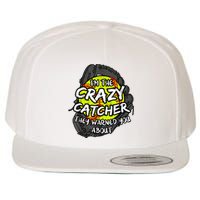 Crazy Catcher Softball Lovers Bat Ball Baseball Women Wool Snapback Cap