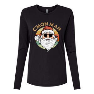 CMon Cool Santa Funny Political Christmas Quote Meme Gift Womens Cotton Relaxed Long Sleeve T-Shirt