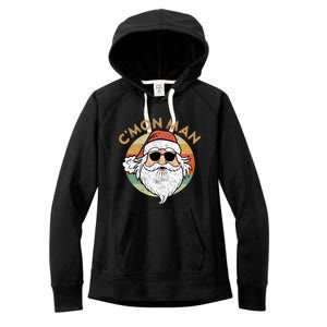 CMon Cool Santa Funny Political Christmas Quote Meme Gift Women's Fleece Hoodie