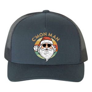 CMon Cool Santa Funny Political Christmas Quote Meme Gift Yupoong Adult 5-Panel Trucker Hat