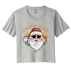 CMon Cool Santa Funny Political Christmas Quote Meme Gift Women's Crop Top Tee